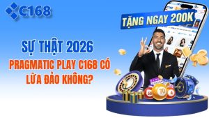 Pragmatic Play C168 Có Lừa Đảo Không? Sự Thật 2026